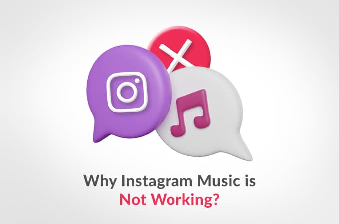 Why Instagram Music Is Not Working - The Complete Guide