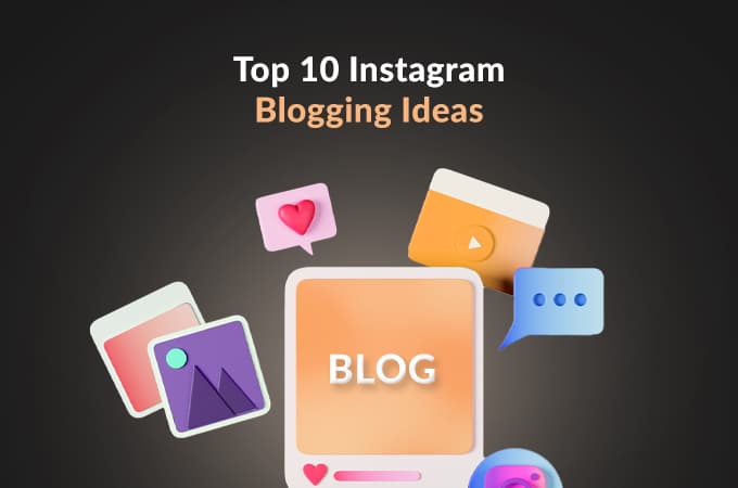 Top 10 Instagram Blogging Ideas - Get Free Followers Using Trends