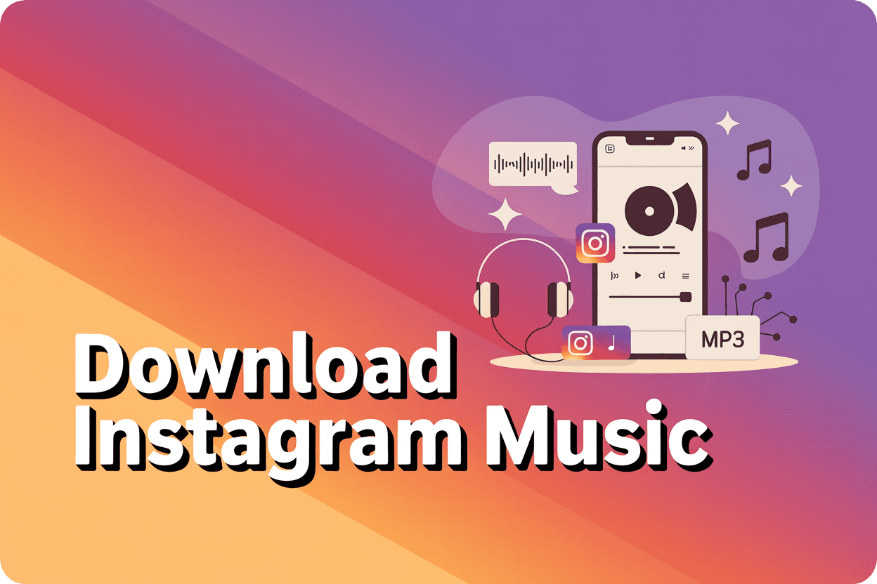 How to Download Instagram Music & Audio as MP3 in 2026